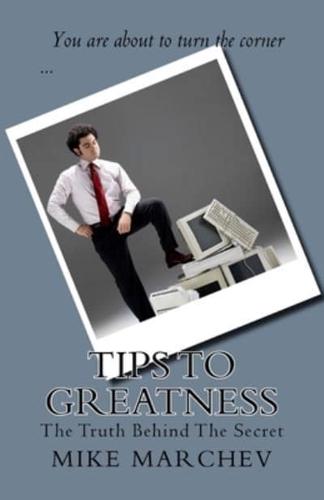 Tips To Greatness