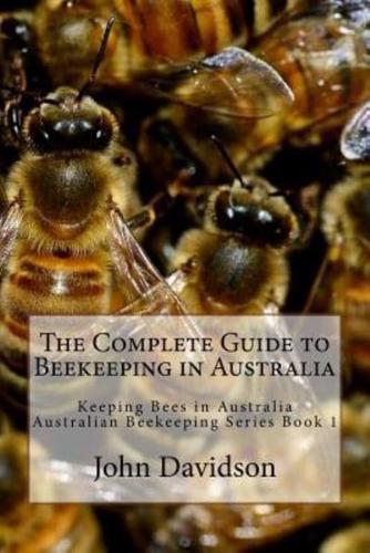 The Complete Guide to Beekeeping in Australia: Keeping Bees in Australia