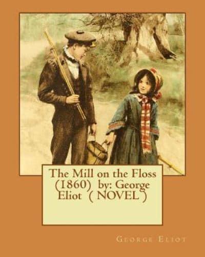 The Mill on the Floss (1860) By