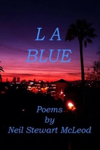 L A  Blue: Los Angeles Poetry