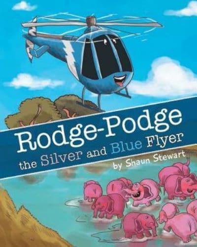 Rodge Podge the Silver And Blue Flyer