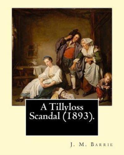 A Tillyloss Scandal (1893). By
