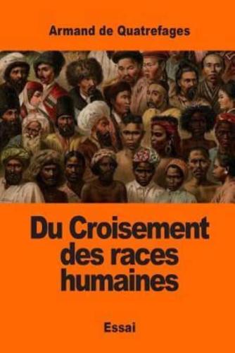 Du Croisement Des Races Humaines