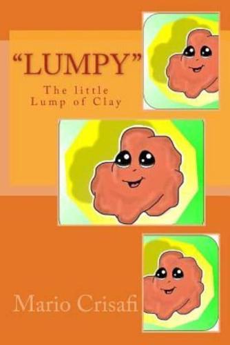 "Lumpy" The Little Lump of Clay