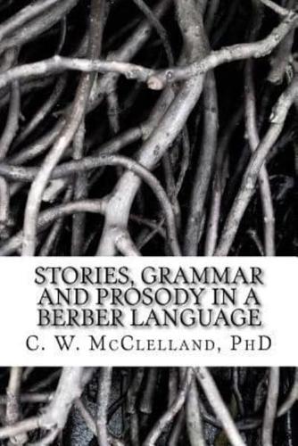 Stories, Grammar and Prosody in a Berber Language