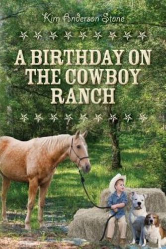 A Birthday on the Cowboy Ranch