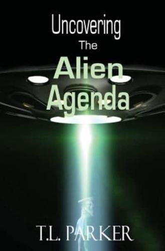 Uncovering the Alien Agenda