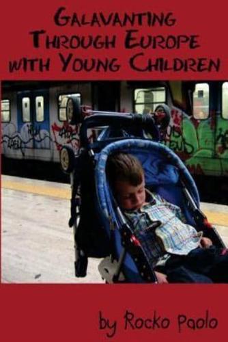 Galavanting Through Europe With Young Children