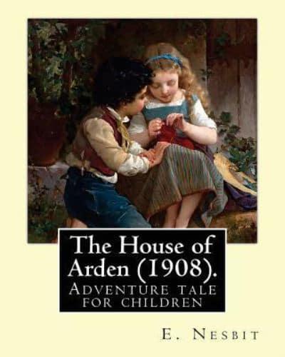 The House of Arden (1908). By