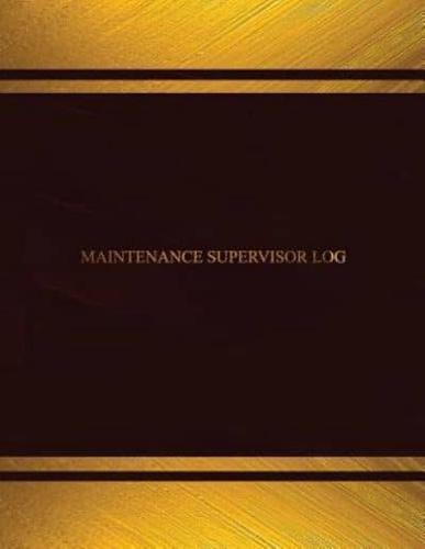 Maintenance Supervisor Log (Log Book, Journal - 125 Pgs, 8.5 X 11 Inches)