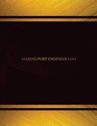 Marine Port Engineer Log (Log Book, Journal - 125 Pgs, 8.5 X 11 Inches)