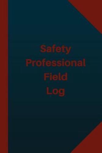 Safety Professional Field Log (Logbook, Journal - 124 Pages 6X9 Inches)