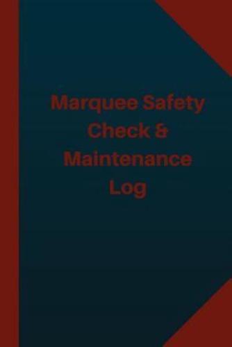 Marquee Safety Check & Maintenance Log (Logbook, Journal - 124 Pages 6X9 Inches)