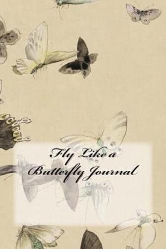 Fly Like a Butterfly Journal