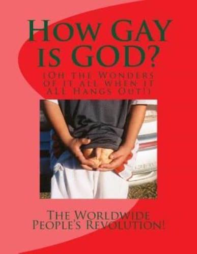 How GAY Is GOD?