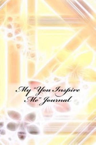 My "You Inspire Me" Journal