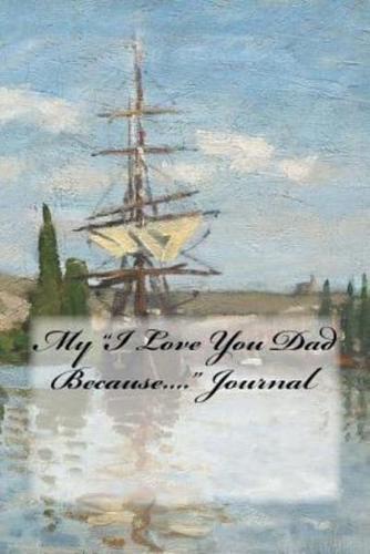 My "I Love You Dad Because...." Journal