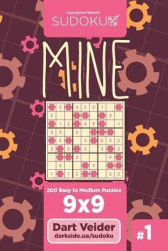 Sudoku Mine - 200 Easy to Medium Puzzles 9X9 (Volume 1)