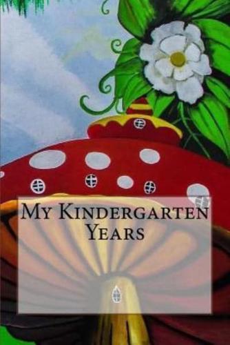 My Kindergarten Years