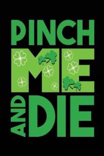 Pinch Me And Die