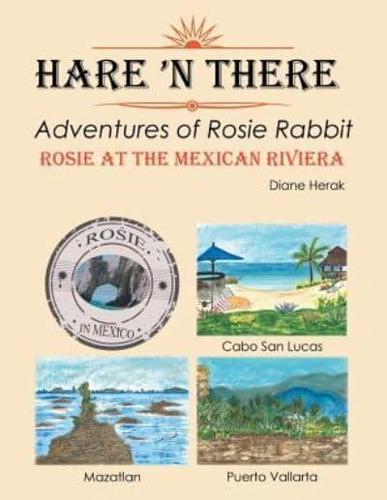 Hare 'n There Adventures of Rosie Rabbit: Rosie at the Mexican Riviera