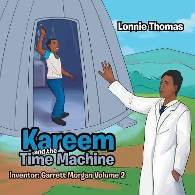 Kareem and the Time Machine: Inventor: Garrett Morgan Volume 2