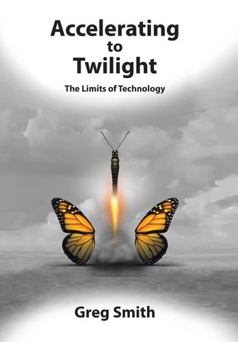 Accelerating to Twilight: The Limits of Technology