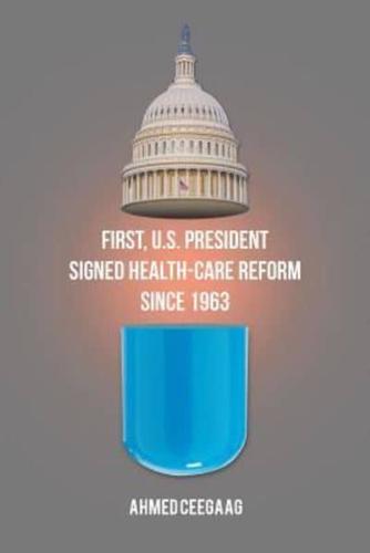 First, U.S. President Signed Health-Care Reform Since 1963