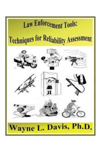 Law Enforcement Tools: Techniques for Reliability Assessment