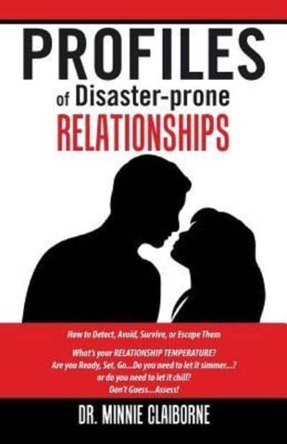 Profiles of Disaster-Prone Relationships: How to Detect, Avoid, Survive or Escape Them