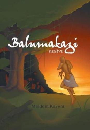 Balumakazi: Native