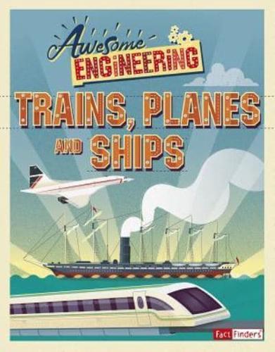 Awesome Engineering Trains, Planes, and Ships
