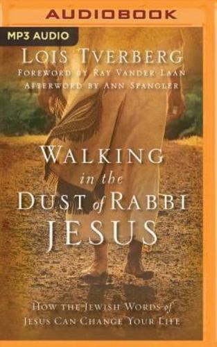 Walking in the Dust of Rabbi Jesus