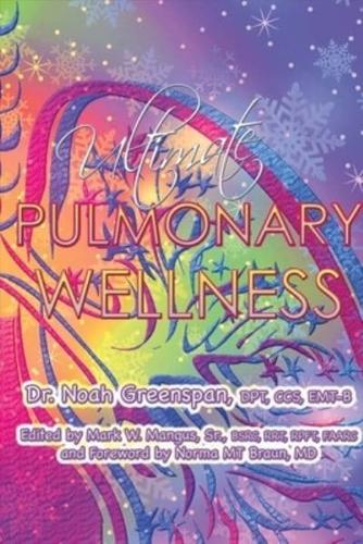 Ultimate Pulmonary Wellness. Volume 1