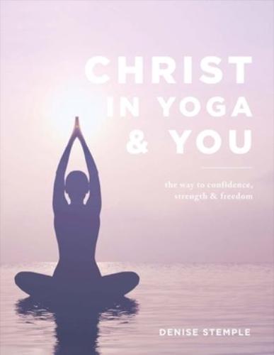 Christ in Yoga & You Volume 1