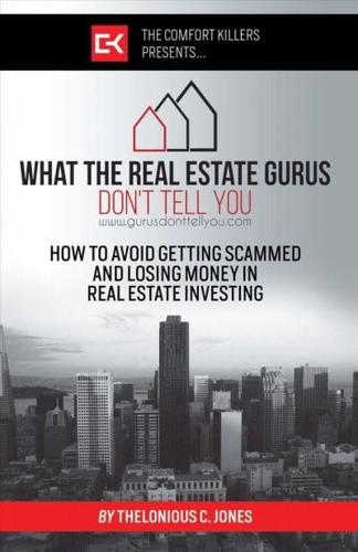What the Real Estate Gurus Don't Tell You