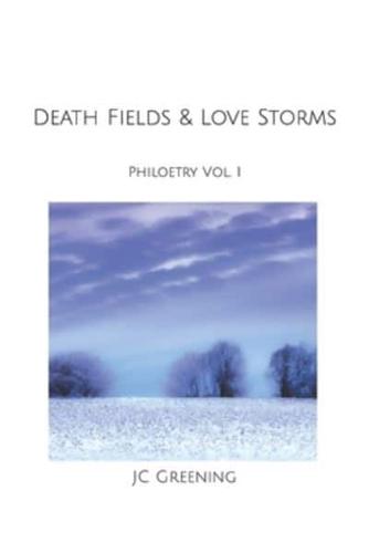 Death Fields & Love Storms