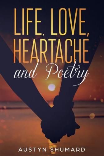 Life, Love, Poetry, and Heartache