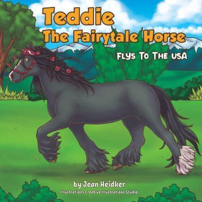 Teddie the Fairytale Horse Flys to the USA