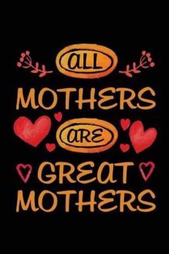 All Mothers Are Great Mothers