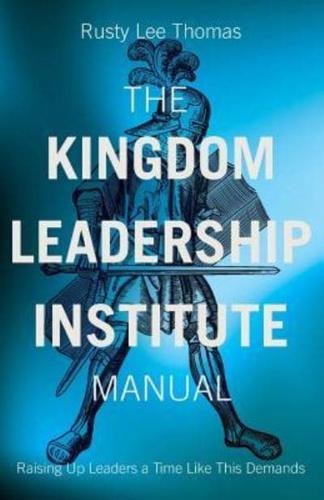 The Kingdom Leadership Institute Manual