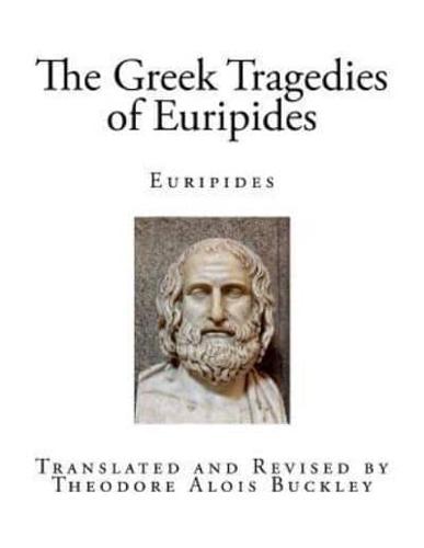 The Greek Tragedies of Euripides