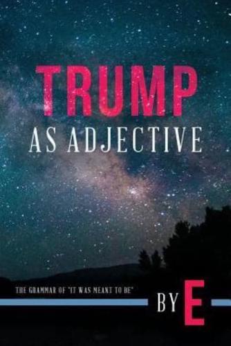 Trump as Adjective