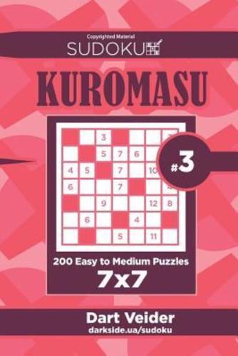 Sudoku Kuromasu - 200 Easy to Medium Puzzles 7X7 (Volume 3)