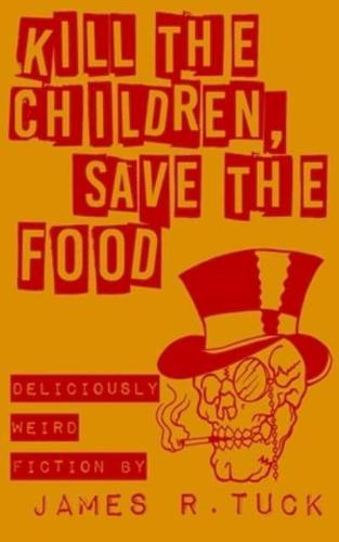 Kill The Children, Save The Food