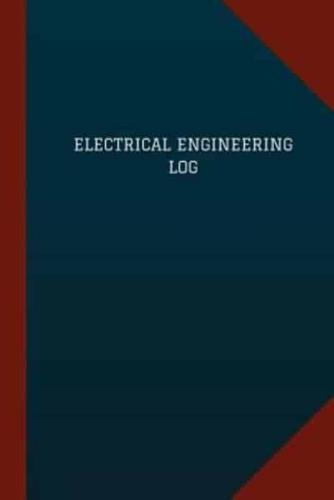 Electrical Engineering Log (Logbook, Journal - 124 Pages, 6 X 9)