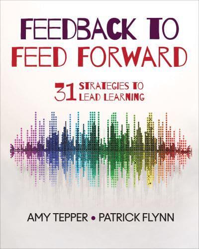 Feedback to Feed Forward: 31 Strategies to Lead Learning