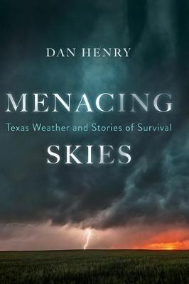 Menacing Skies: Texas Weather and Stories of Survival