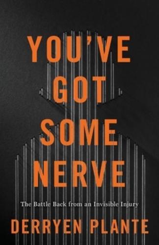 You've Got Some Nerve