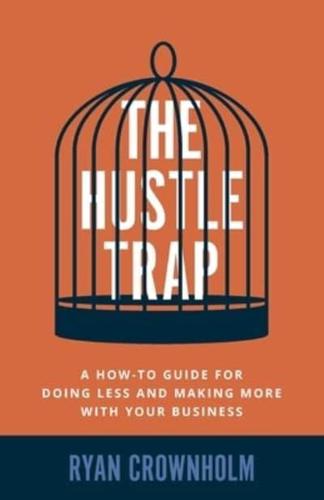 The Hustle Trap
